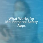 What Works for Me: Personal Safety Apps