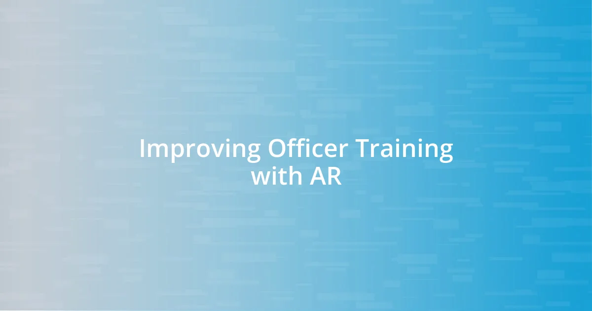 Improving Officer Training with AR