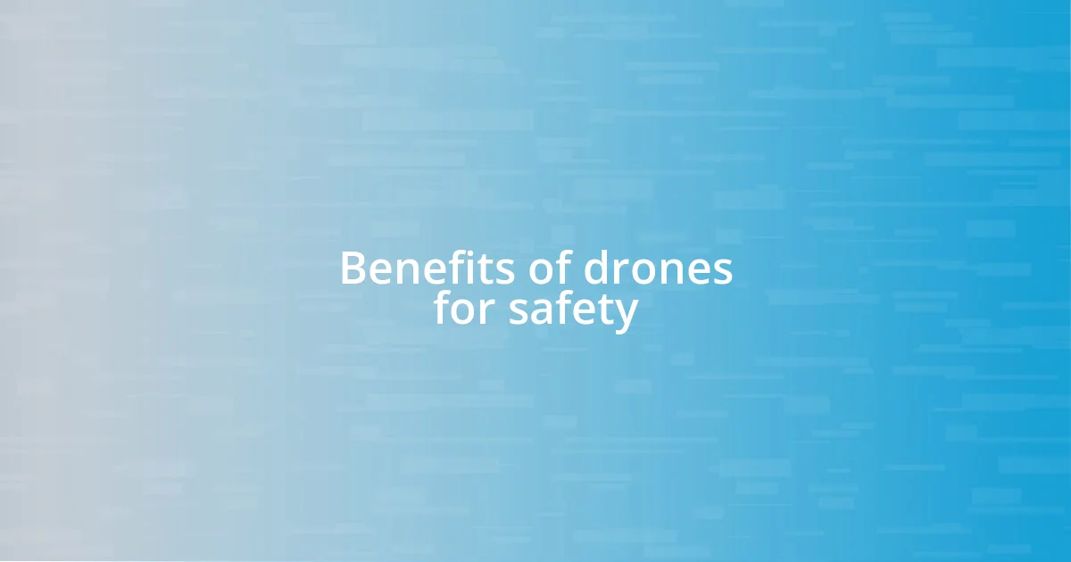 Benefits of drones for safety