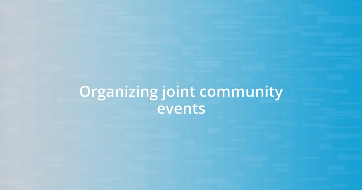 Organizing joint community events