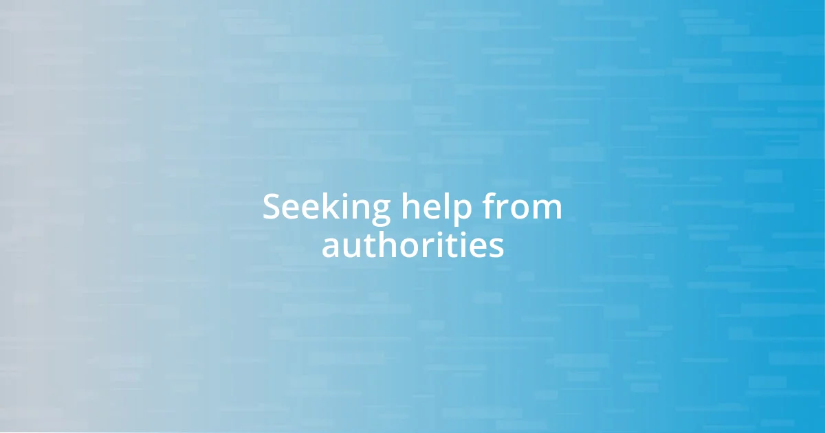 Seeking help from authorities