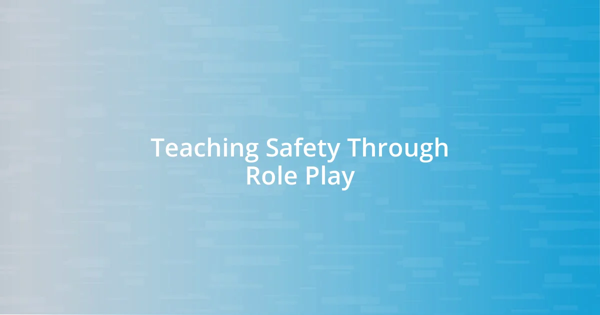 Teaching Safety Through Role Play