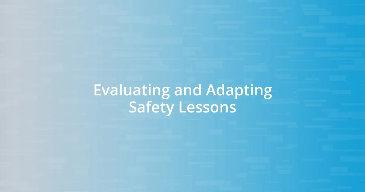 Evaluating and Adapting Safety Lessons