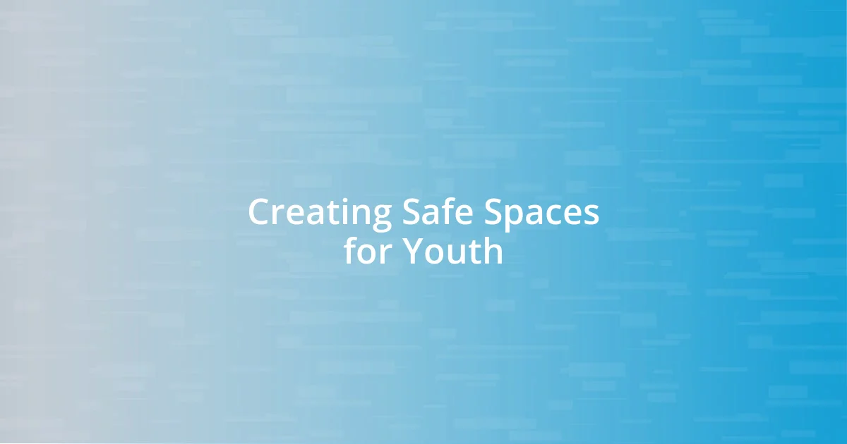 Creating Safe Spaces for Youth