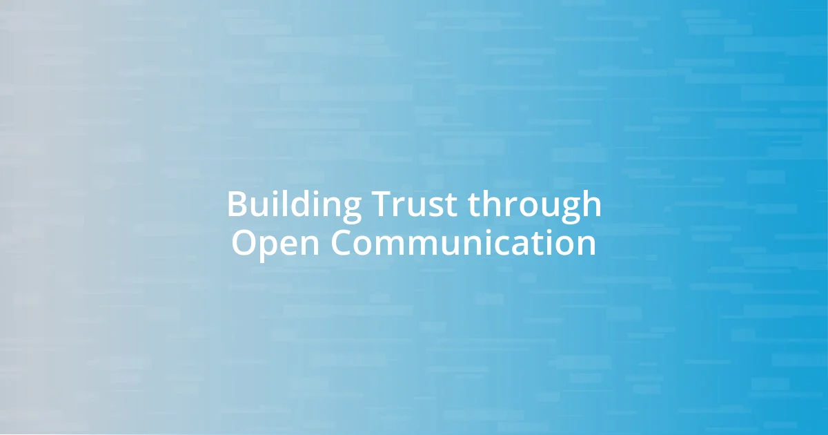 Building Trust through Open Communication