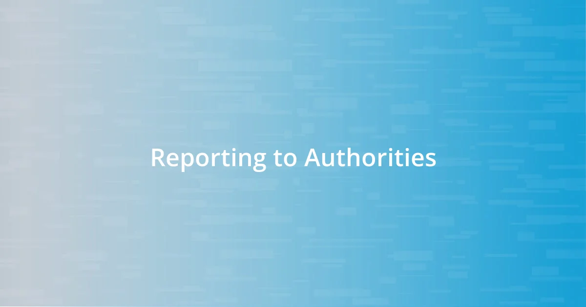Reporting to Authorities