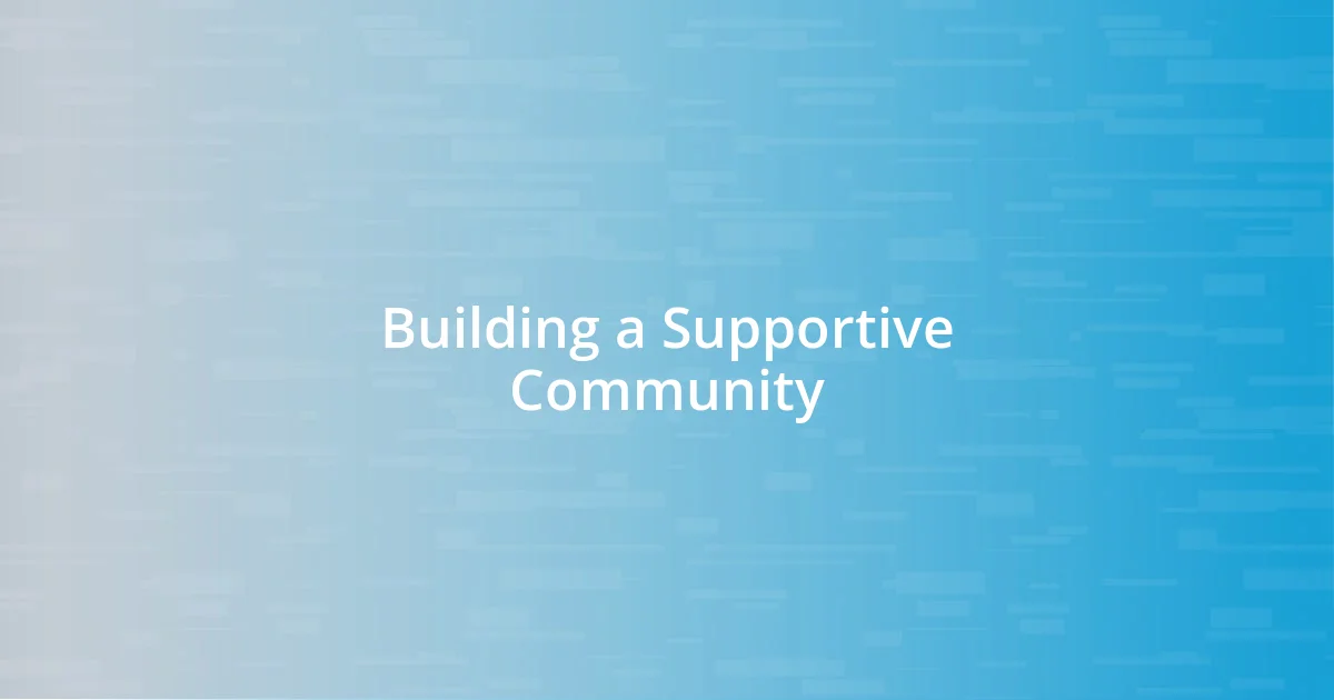 Building a Supportive Community