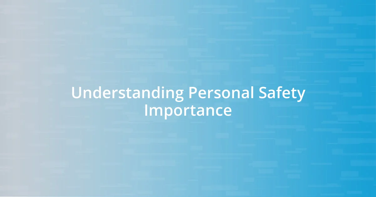 Understanding Personal Safety Importance