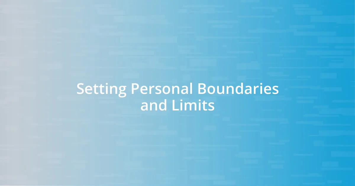 Setting Personal Boundaries and Limits
