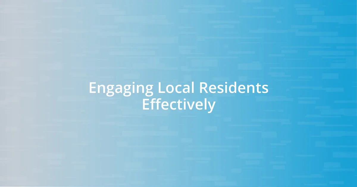 Engaging Local Residents Effectively