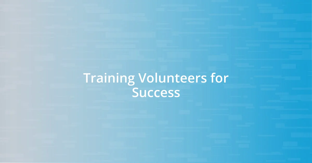 Training Volunteers for Success