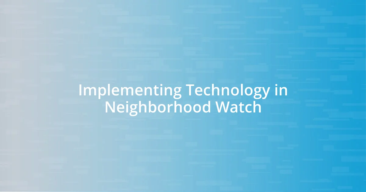 Implementing Technology in Neighborhood Watch