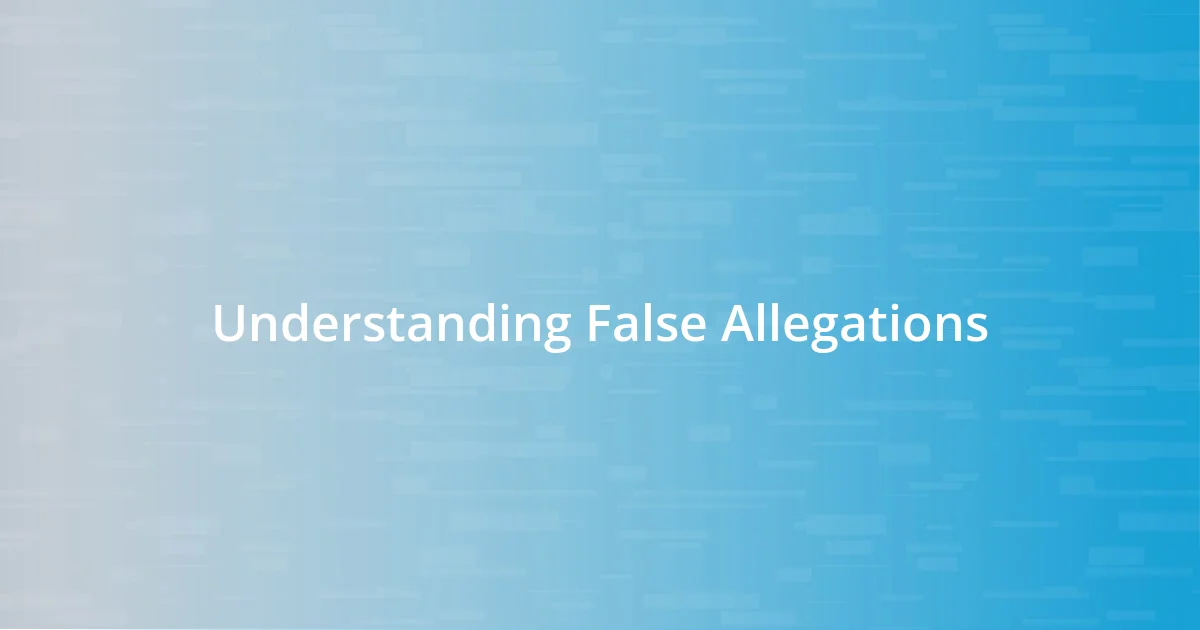Understanding False Allegations