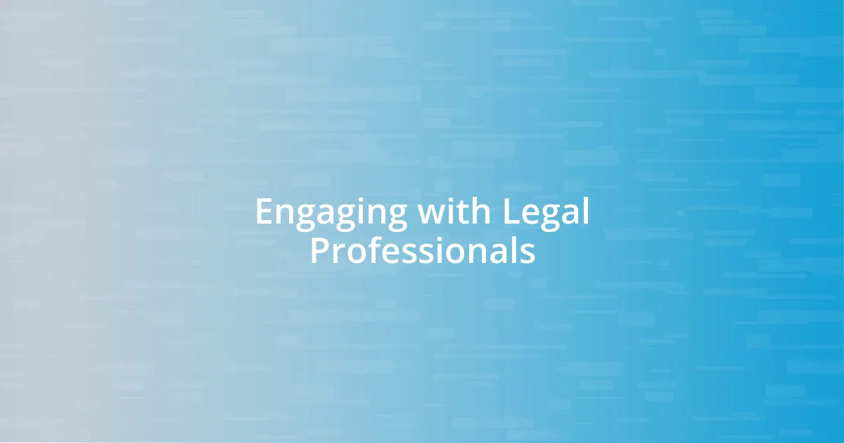 Engaging with Legal Professionals