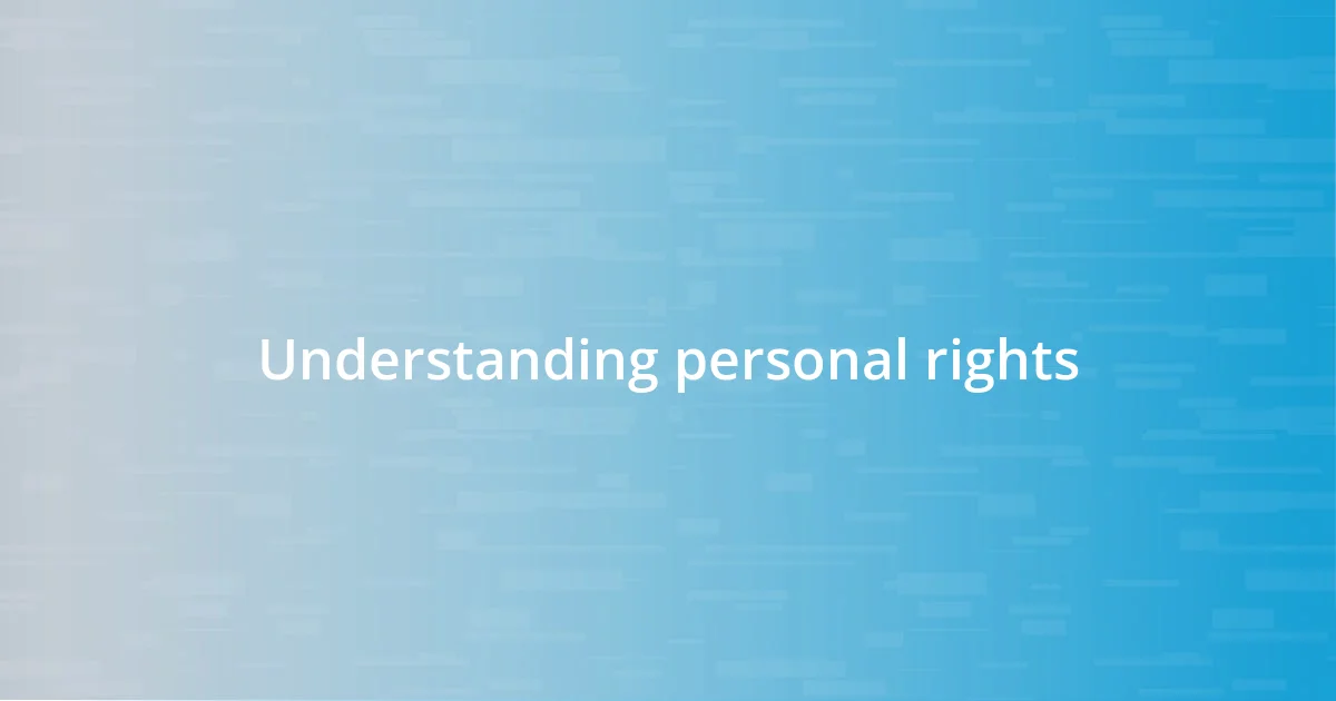 Understanding personal rights