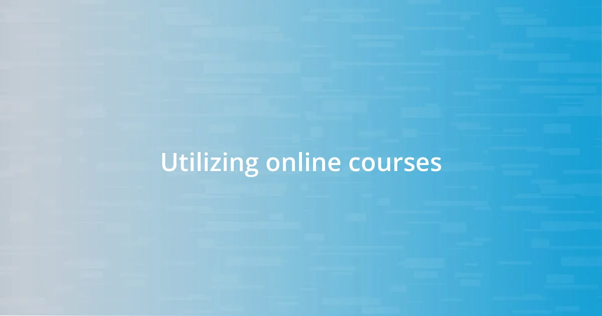 Utilizing online courses