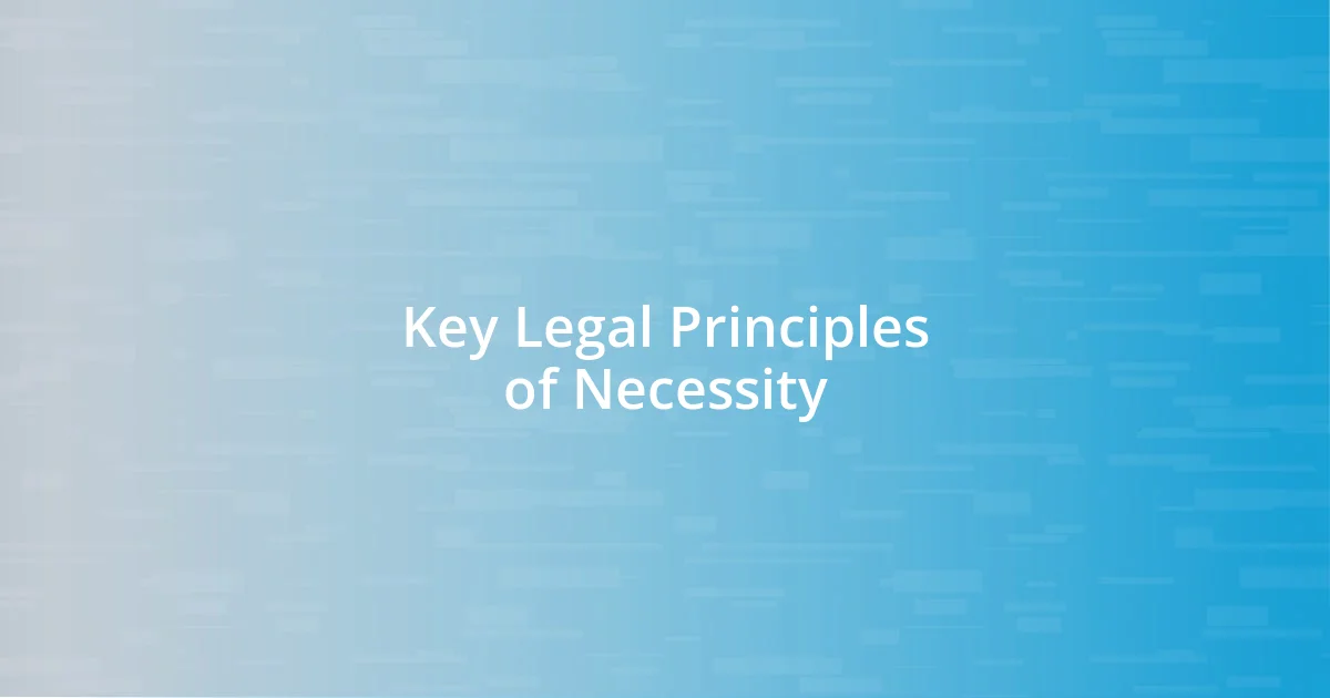 Key Legal Principles of Necessity
