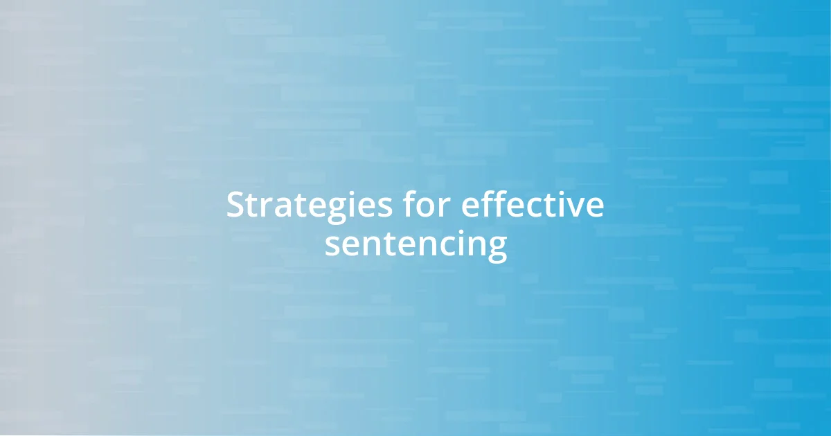 Strategies for effective sentencing