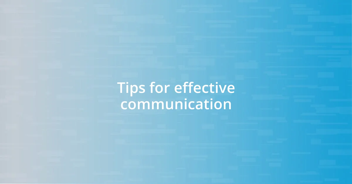 Tips for effective communication