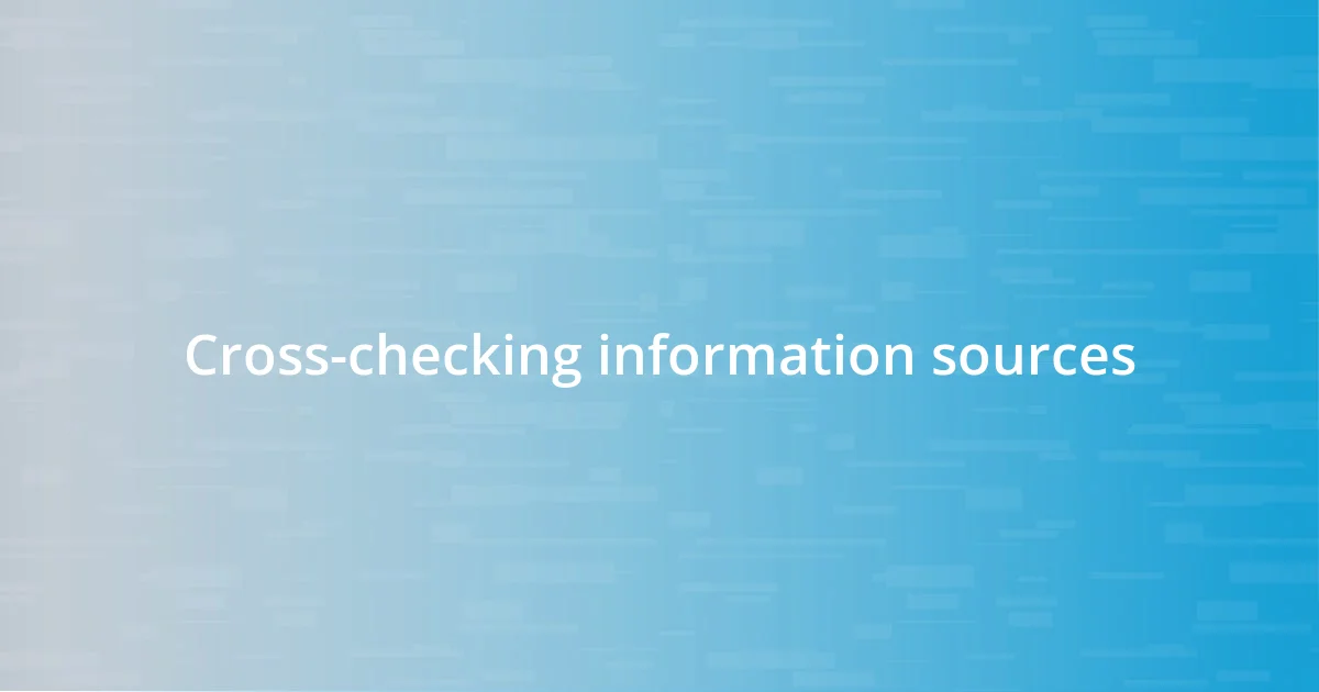 Cross-checking information sources
