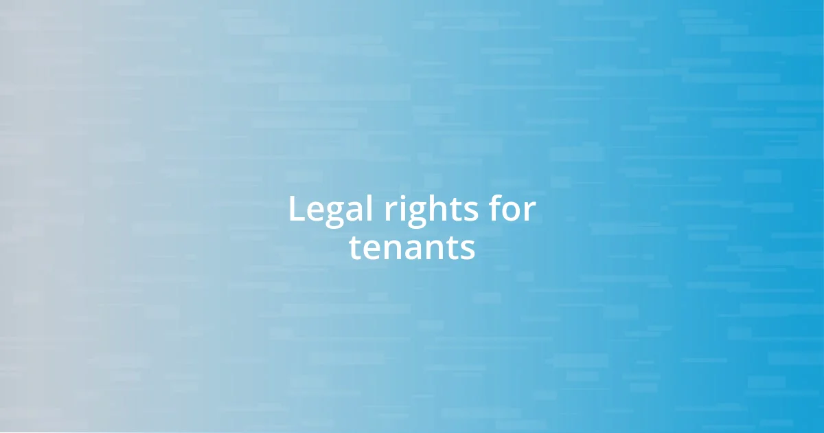 Legal rights for tenants