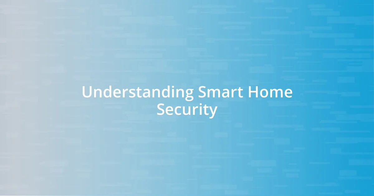 Understanding Smart Home Security