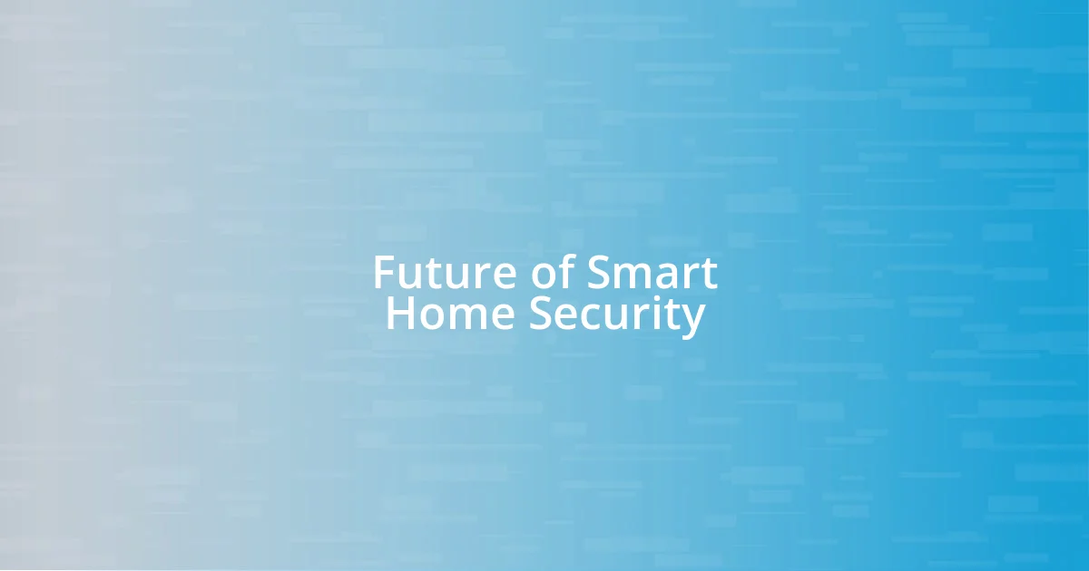 Future of Smart Home Security