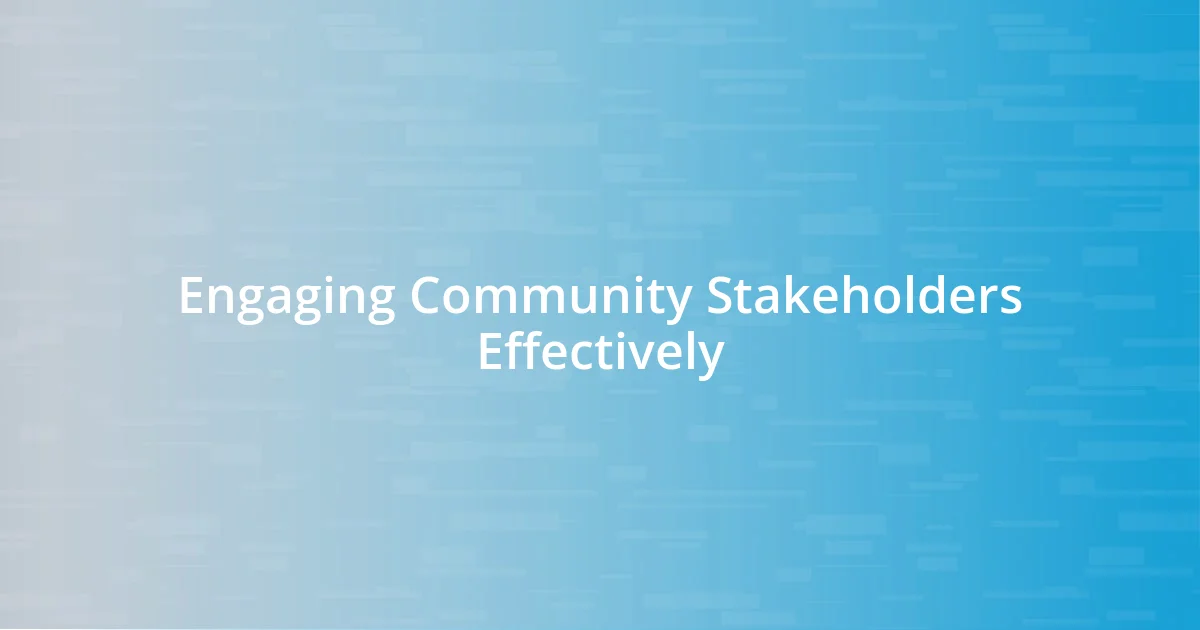 Engaging Community Stakeholders Effectively