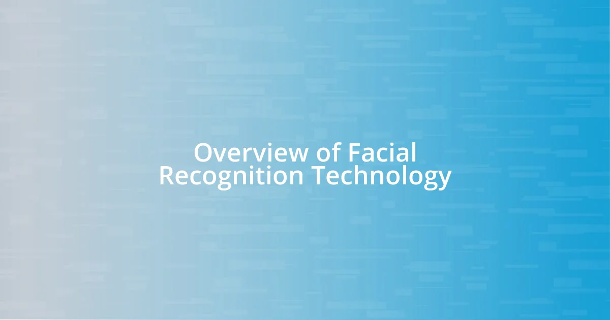 Overview of Facial Recognition Technology