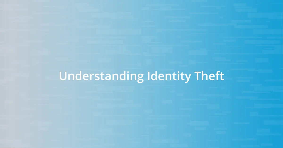 Understanding Identity Theft