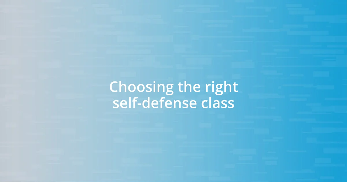 Choosing the right self-defense class