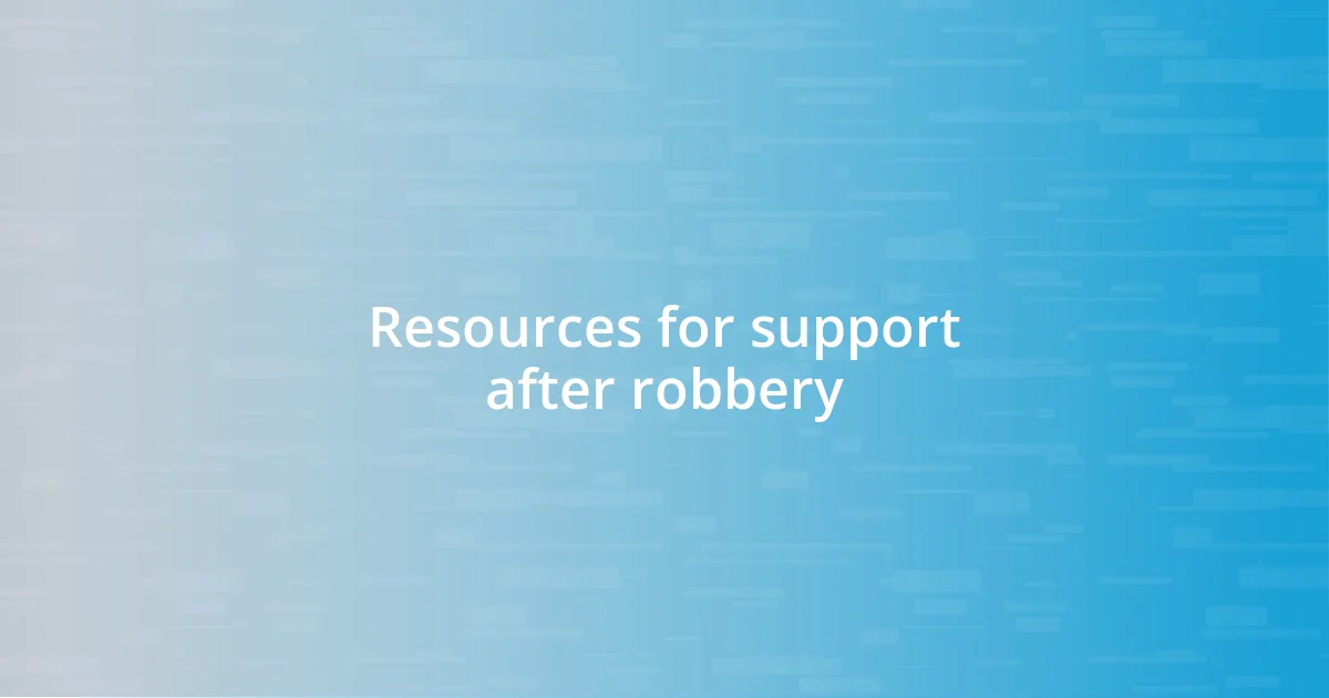 Resources for support after robbery