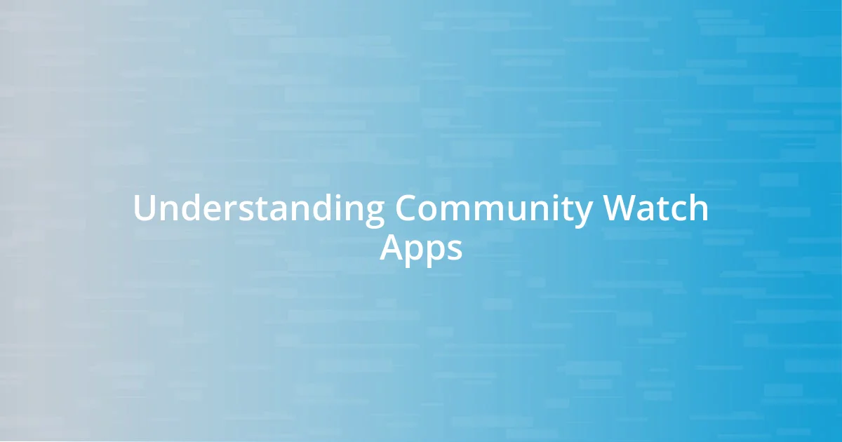 Understanding Community Watch Apps