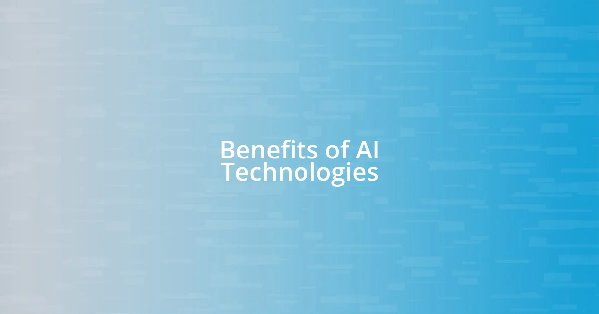 Benefits of AI Technologies