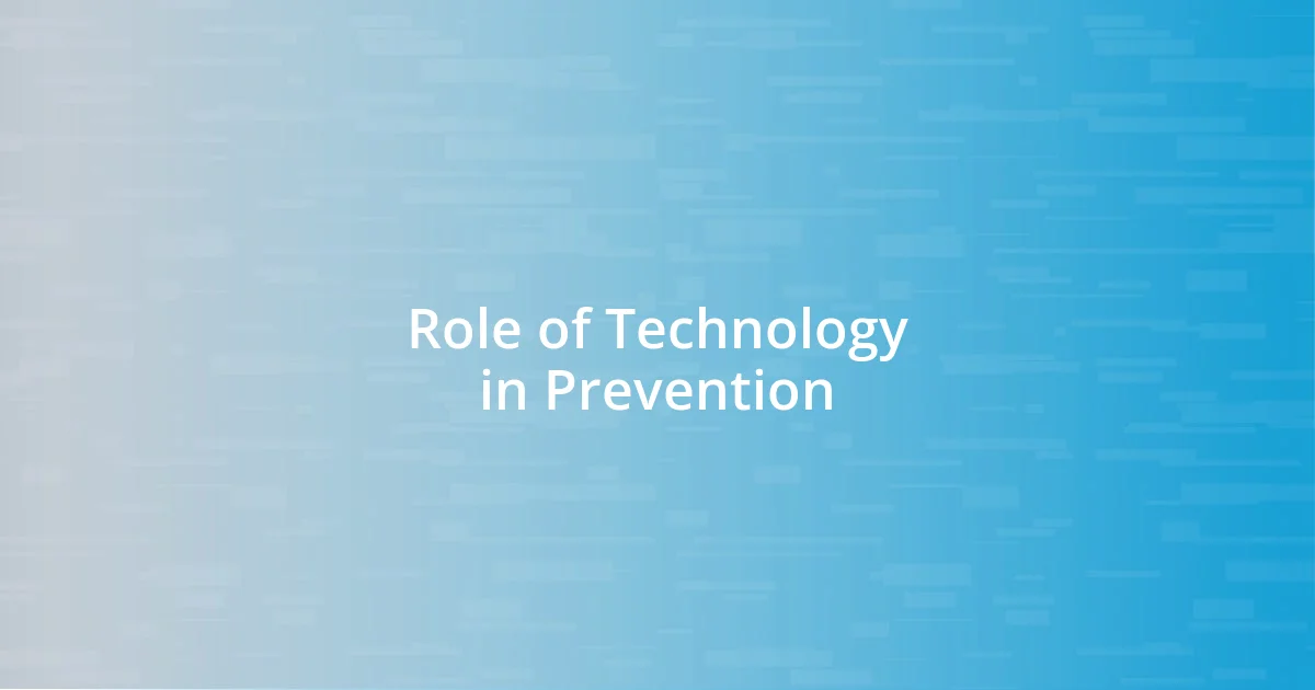 Role of Technology in Prevention