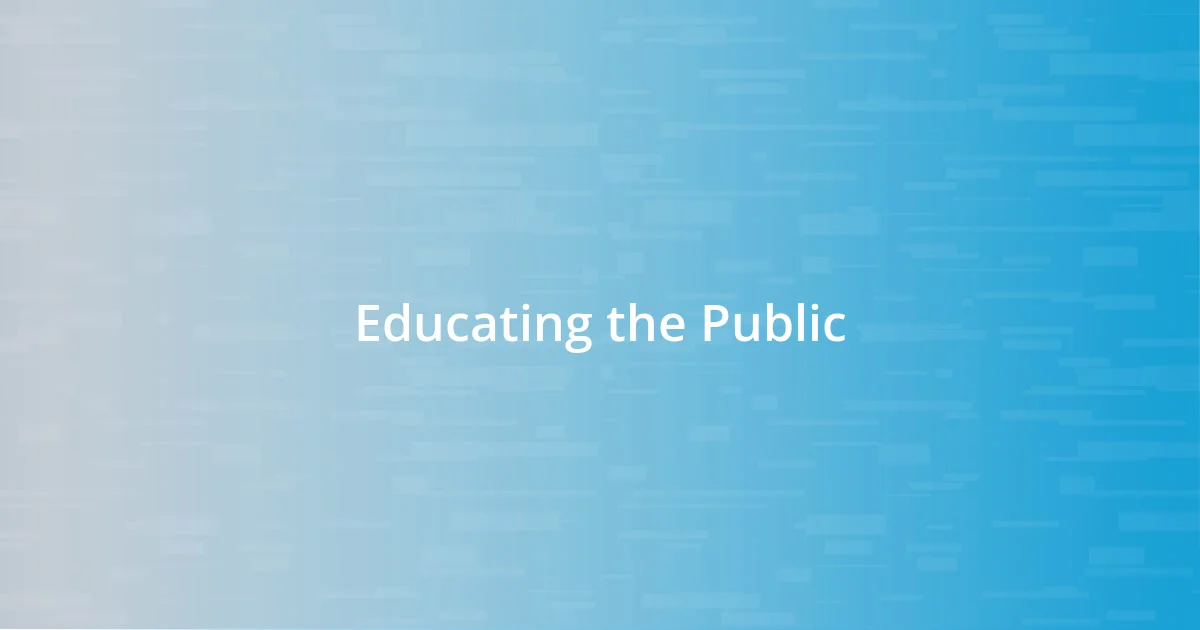 Educating the Public