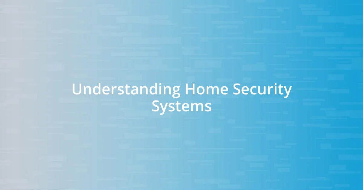 Understanding Home Security Systems
