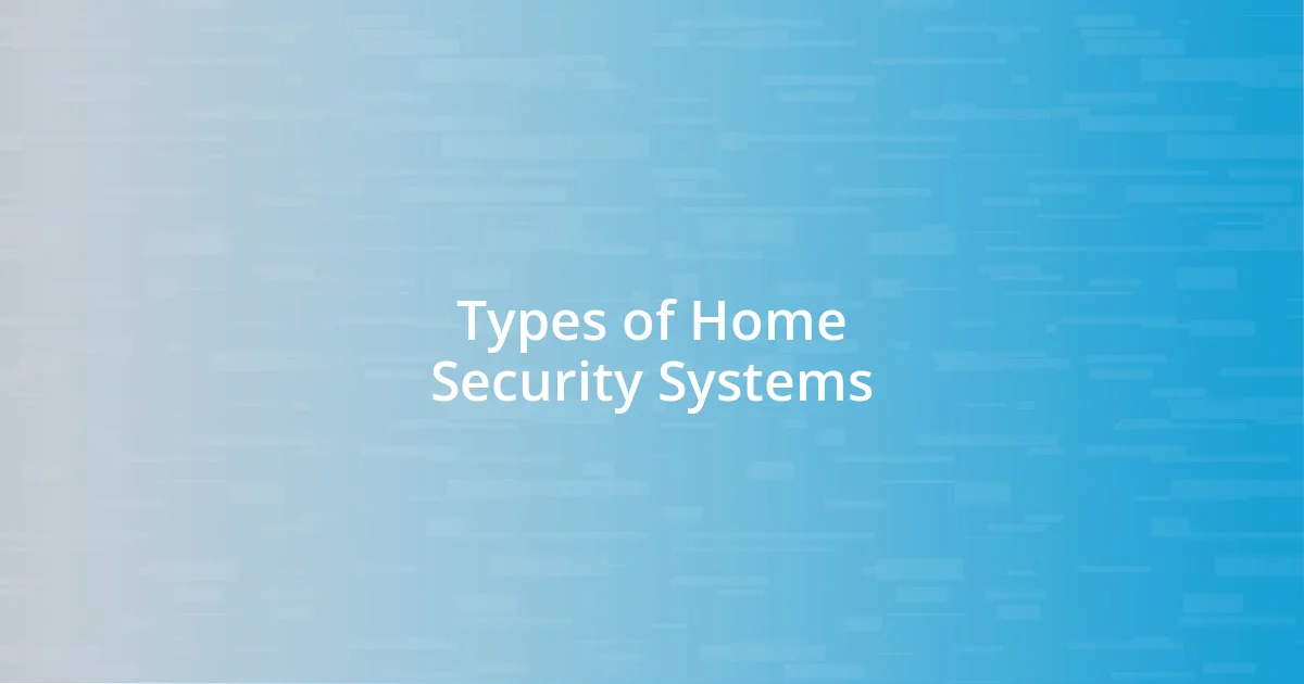 Types of Home Security Systems