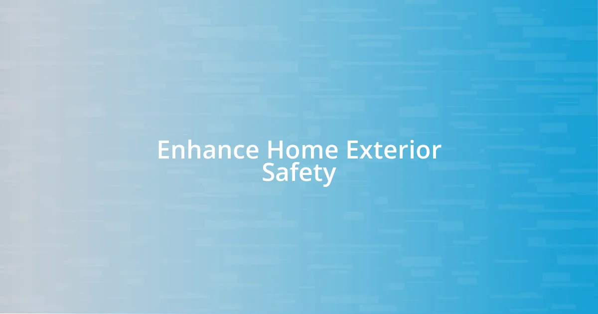 Enhance Home Exterior Safety