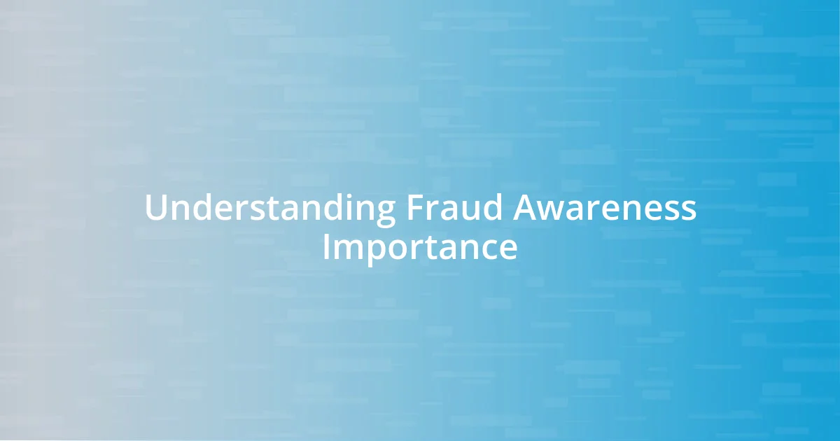 Understanding Fraud Awareness Importance