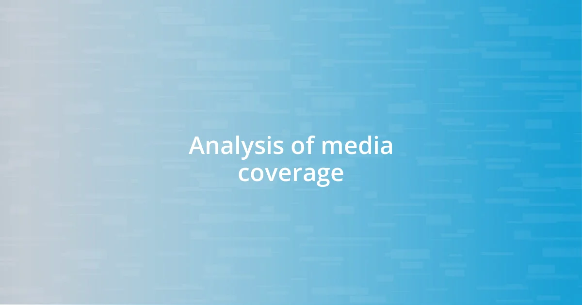 Analysis of media coverage
