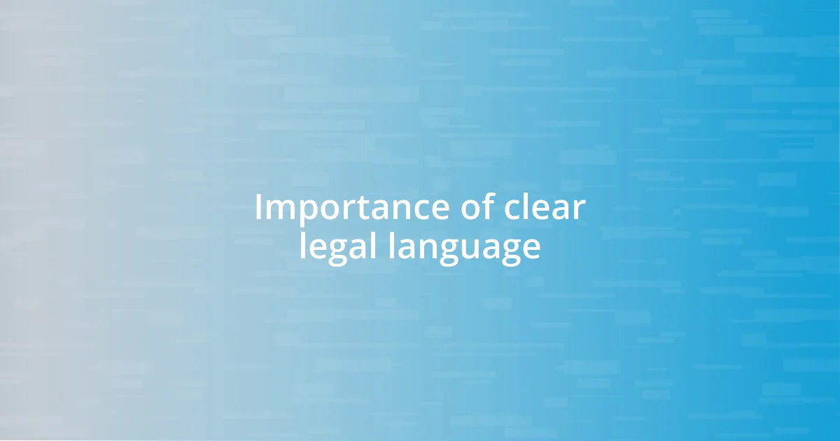 Importance of clear legal language