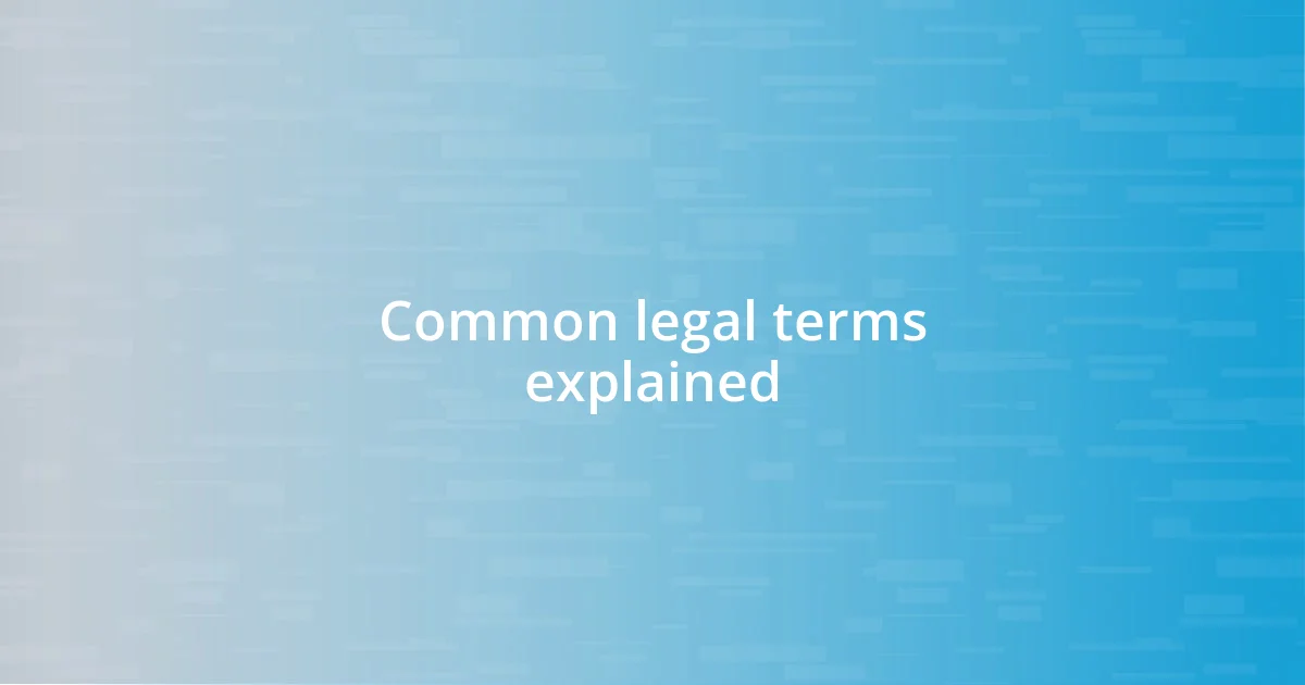 Common legal terms explained