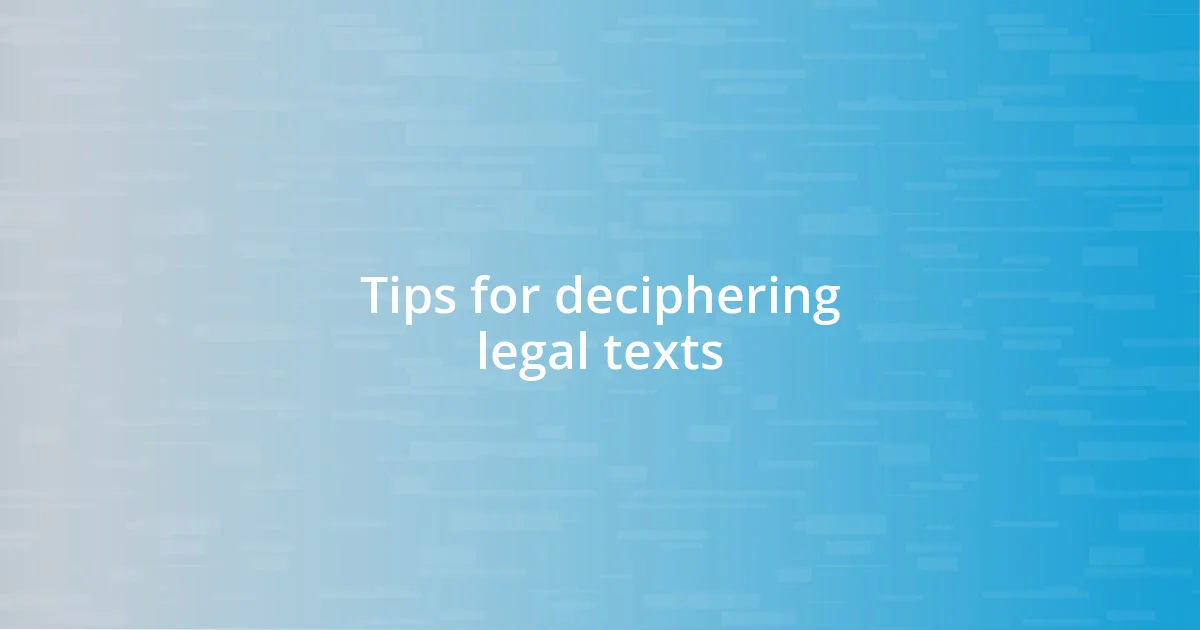 Tips for deciphering legal texts