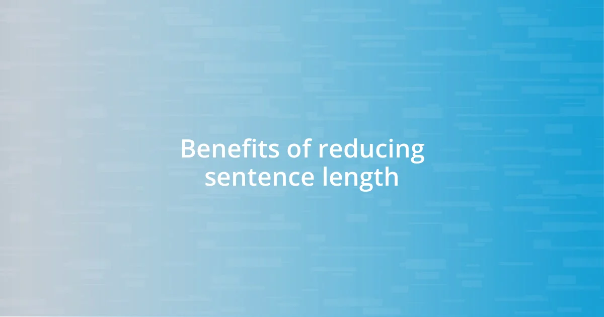 Benefits of reducing sentence length