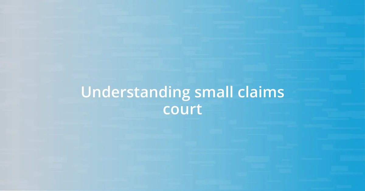 Understanding small claims court