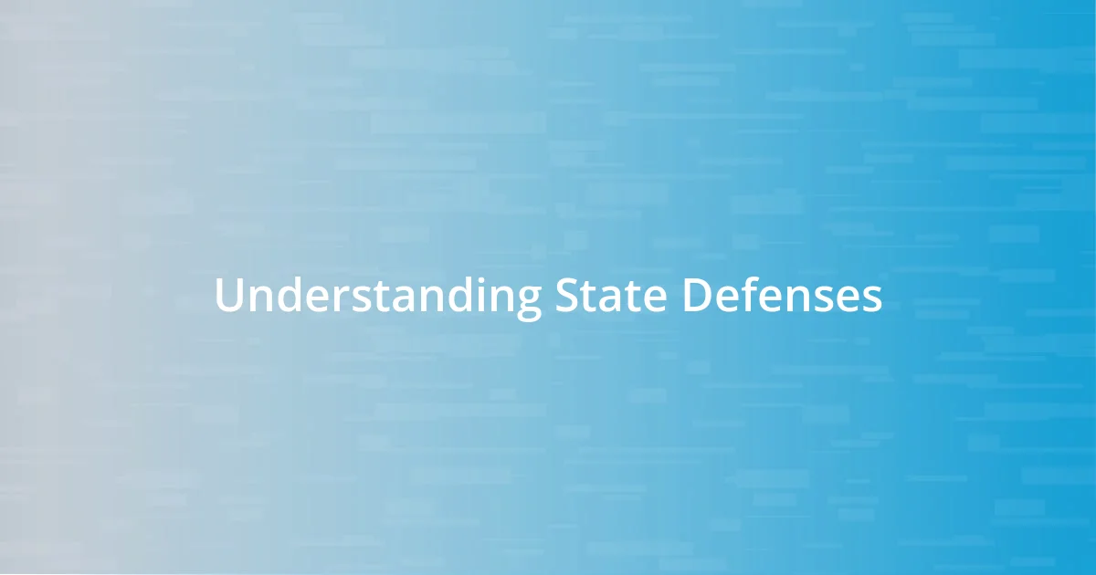 Understanding State Defenses