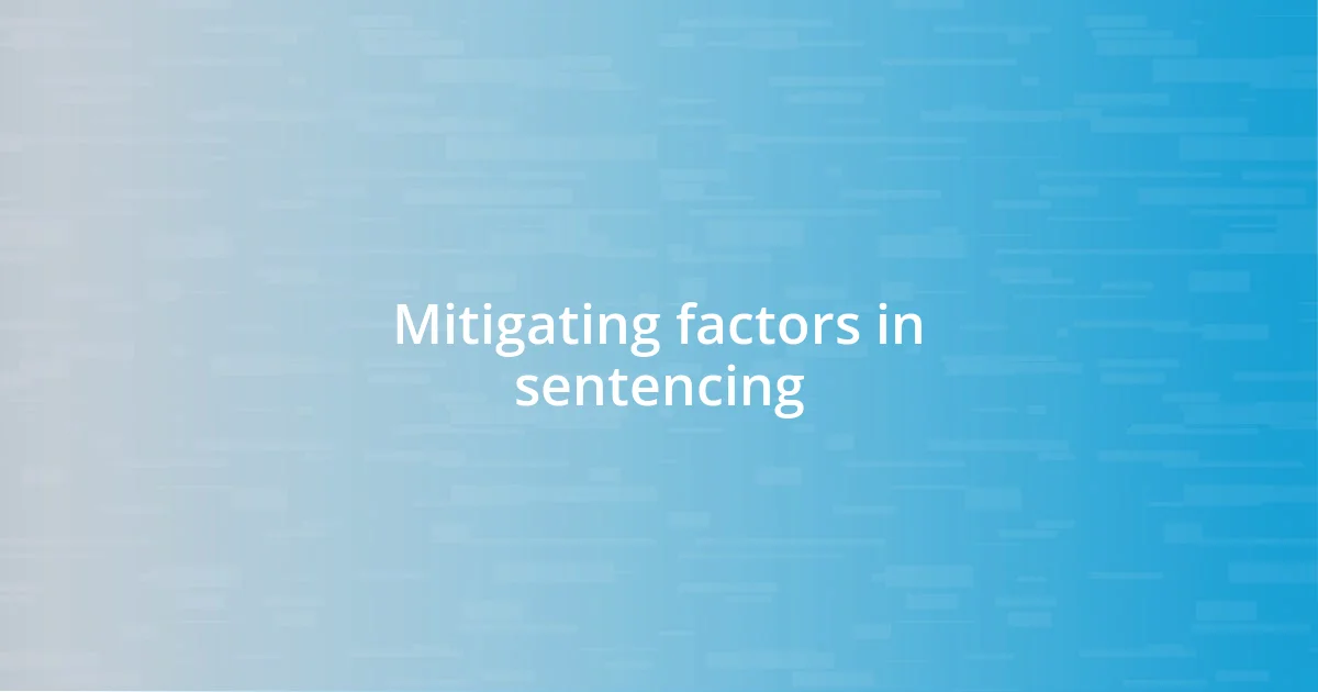 Mitigating factors in sentencing