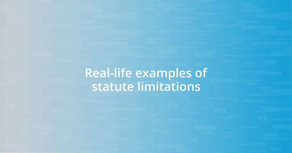 Real-life examples of statute limitations