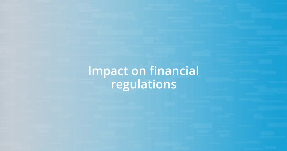 Impact on financial regulations